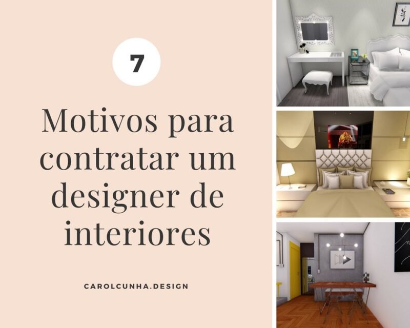 7 motivos para contratar um designer de interiores - Por que contratar?